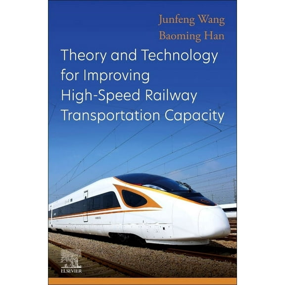 Theory and Technology for Improving High-Speed Railway Transportation Capacity, (Paperback)