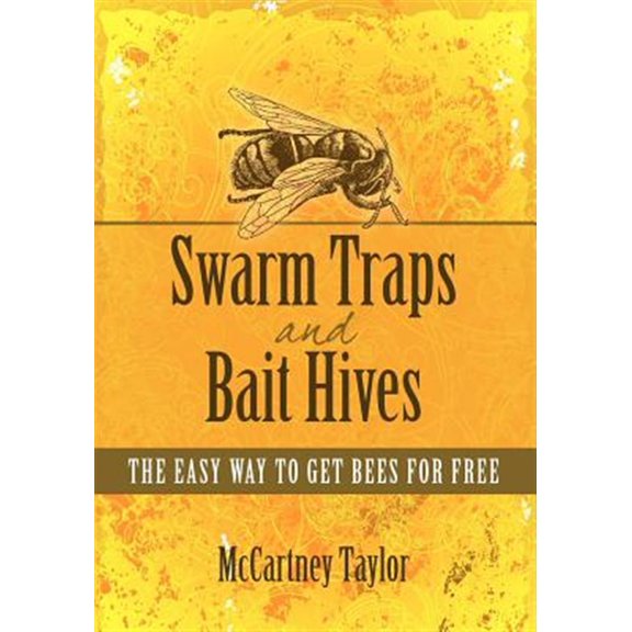 Pre-Owned Swarm Traps and Bait Hives : The Easy Way to Get Bees for Free