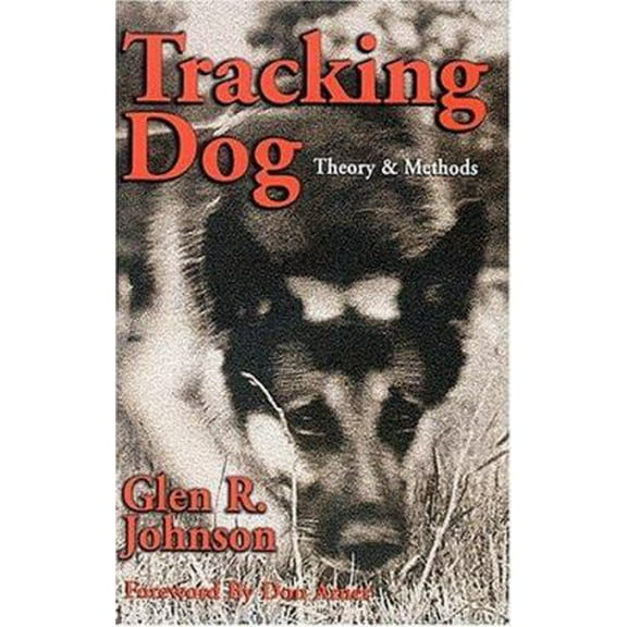 Pre-Owned Tracking Dog: Theory & Methods (Paperback) 0914124048 9780914124047