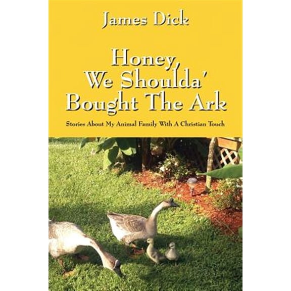 Pre-Owned Honey, We Shoulda' Bought the Ark: Stories about My Animal Family with a Christian Touch (Paperback)