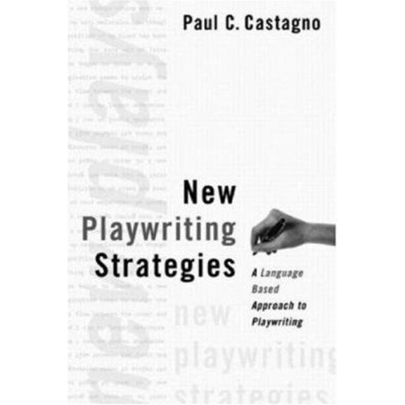Pre-Owned New Playwriting Strategies: A Language-Based Approach to Playwriting (Paperback) 0878301364 9780878301362