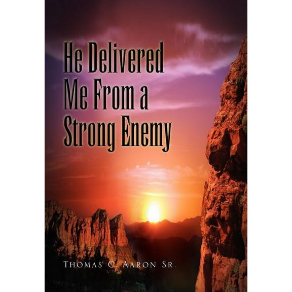 He Delivered Me from a Strong Enemy (Hardcover)