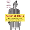 thumbnail image 1 of Nation Of Rebels By Heath, Joseph/ Potter, Andrew, 1 of 1