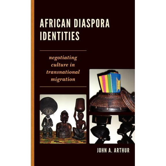 African Diaspora Identities: Negotiating Culture in Transnational Migration, (Hardcover)