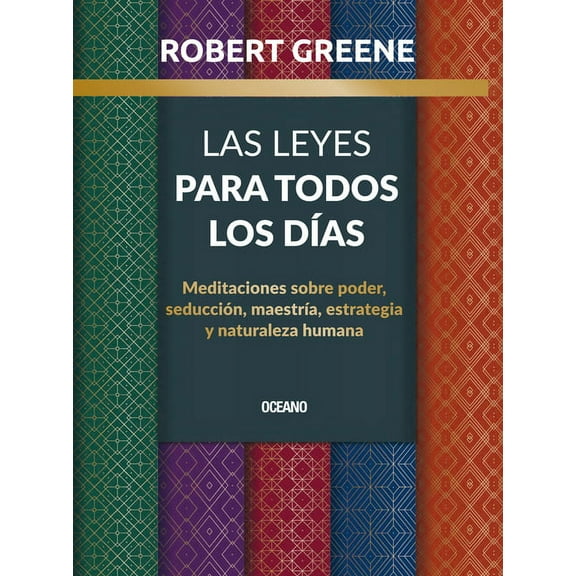 Las Leyes Para Todos Los DÃ­as,: Meditaciones Sobre Poder, SeducciÃ³n, MaestrÃ­a, Estrategia Y Naturaleza Humana, (Paperback)