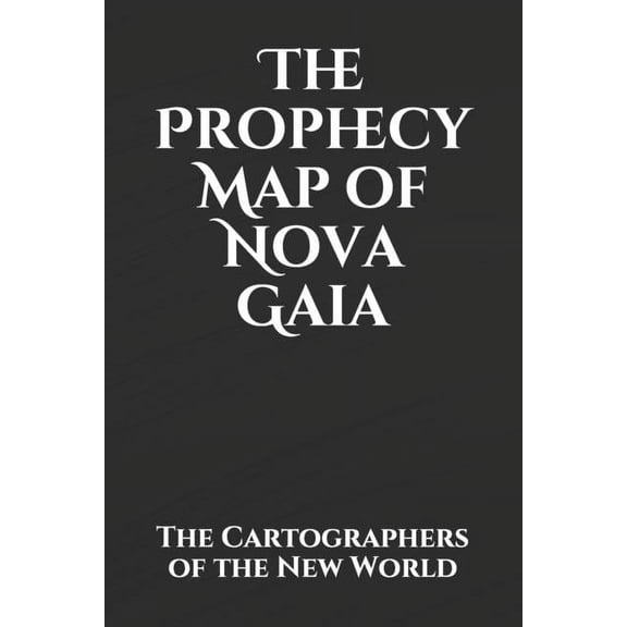 The Prophecy Map of Nova Gaia, (Paperback)