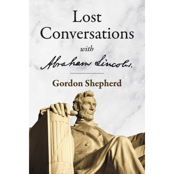 Lost Conversations with Abraham Lincoln (Paperback)