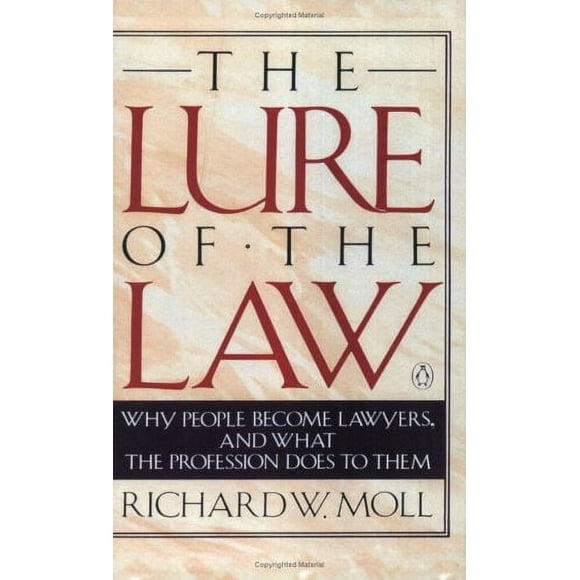 The Lure of the Law : Why People Become Lawyers, and What the Profession Does to Them 9780140105568 Used / Pre-owned