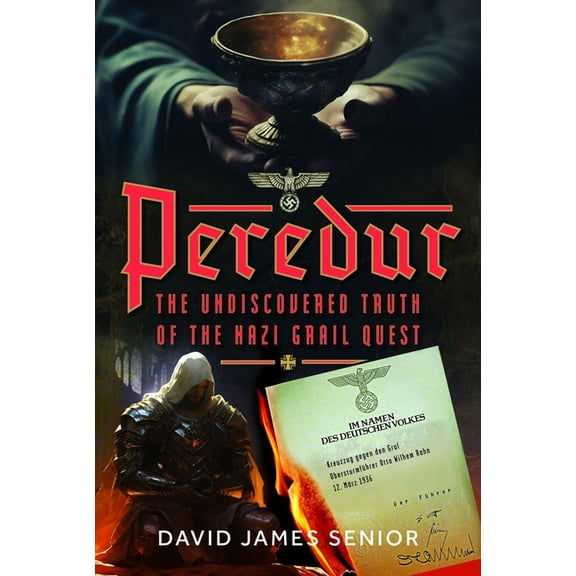 Peredur, the Undiscovered Truth of the Nazi Grail Quest, (Hardcover)