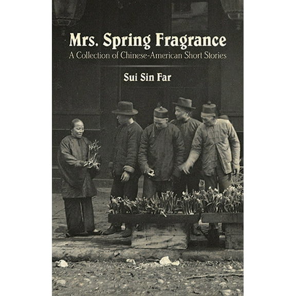 Pre-Owned Mrs. Spring Fragrance: A Collection of Chinese-American Short Stories (Paperback) 0486493172 9780486493176