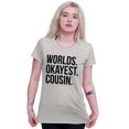 thumbnail image 4 of Worlds Okayest Cousin Family Relative Womens Slim Fit Graphic Tee Brisco Brands S, 4 of 5