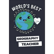 World's Best Geography Teacher: Notebook / Journal with 110 Lined Pages