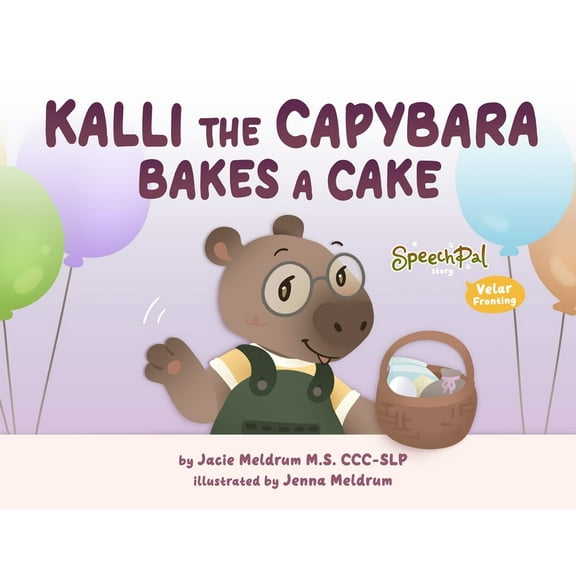 Kalli the Capybara Bakes a Cake, (Paperback)