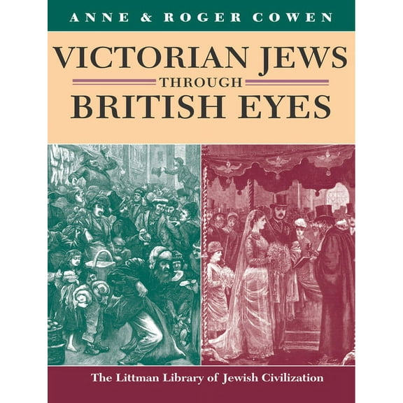 Littman Library of Jewish Civilization Victorian Jews Through British Eyes, (Hardcover)