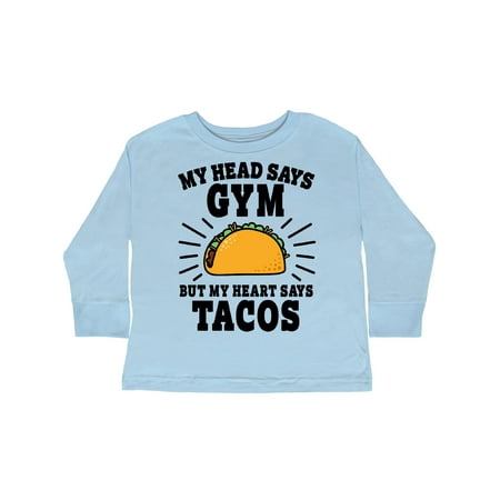 

Inktastic My Head Says Gym But my Heart Says Tacos Gift Toddler Boy or Toddler Girl Long Sleeve T-Shirt