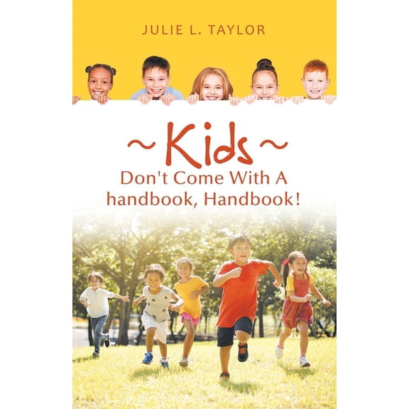 Kids Don't Come with a Handbook, Handbook!, (Paperback)