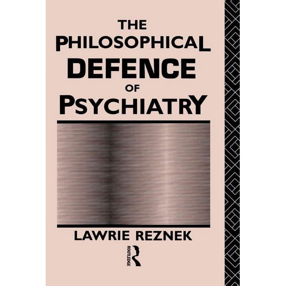 Philosophical Issues in Science The Philosophical Defence of Psychiatry, (Hardcover)