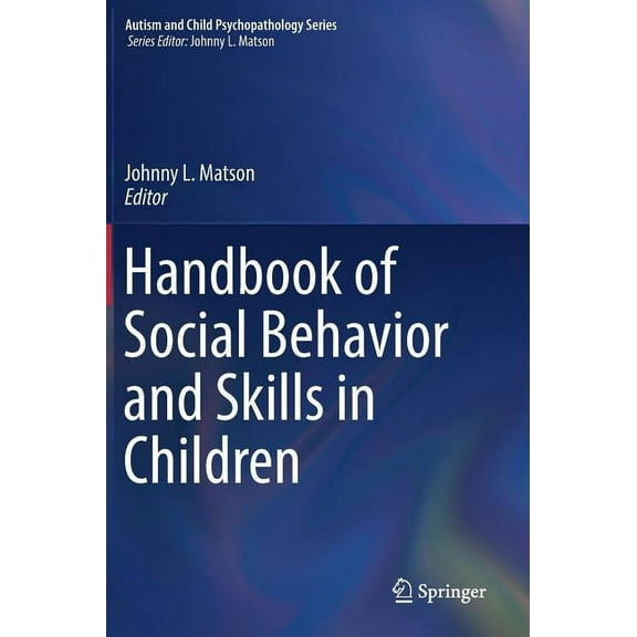 Autism and Child Psychopathology Handbook of Social Behavior and Skills in Children, (Hardcover)
