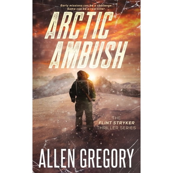 Flint Stryker Thriller: Arctic Ambush : The Flint Stryker Thriller Series - Book 2 (Series #2) (Paperback)