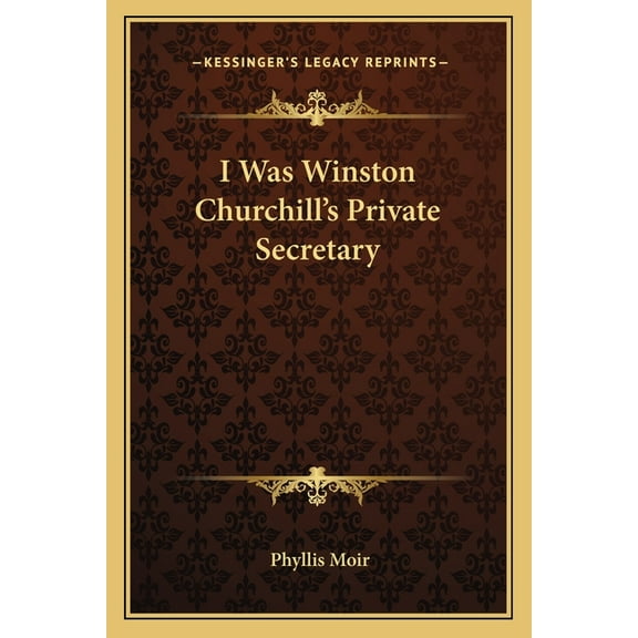 I Was Winston Churchill's Private Secretary, (Paperback)