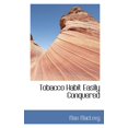 thumbnail image 1 of Tobacco Habit Easily Conquered (Paperback), 1 of 1