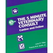 The 5 Minute Veterinary Consult: Canine and Feline [Hardcover - Used]