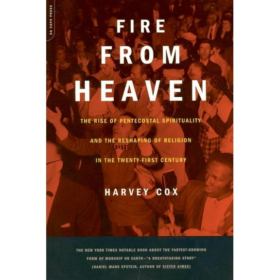 Rise of Pentecostal Spirituality and the Fire from Heaven: The Rise of Pentecostal Spirituality and the Reshaping of Religion in the 21st Century, (Paperback)