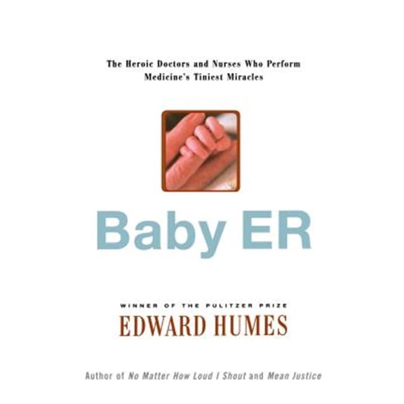 Pre-Owned Baby ER : The Heroic Doctors and Nurses Who Perform Medicine's Tinies Miracles (Paperback)