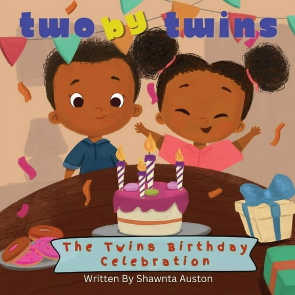 Two By Twins - The Twins Birthday Celebration: A Heartwarming Picture Book About Sibling Love, Diversity, and the Joy of, (Paperback)