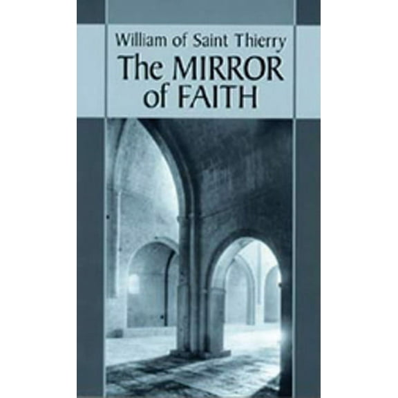 Cistercian Fathers Series: The Mirror of Faith (Series #15) (Paperback)