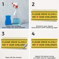 thumbnail image 5 of Please Drive Slowly We Love Our Children Vinyl Decal 2 Pack of 24 Inch x 9 Inch Weatherproof Heavy-Duty Adhesive Backing | Safety Signage, Clear Message, Durable Material | Made in USA, 5 of 6