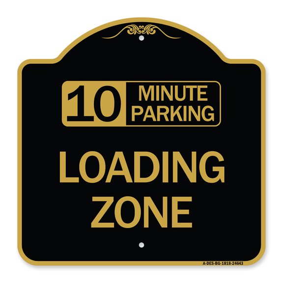 SignMission A-DES-BG-1818-24643 18 x 18 in. Designer Series Sign - 10 Minute Parking Loading Zone, Black & Gold