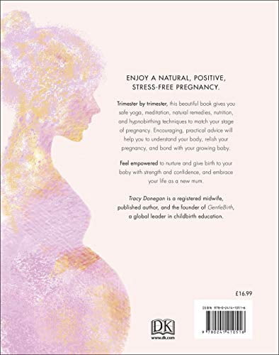 Mindful Pregnancy : Meditation, Yoga, Hypnobirthing, Natural Remedies, and Nutrition - Trimester by Trimester