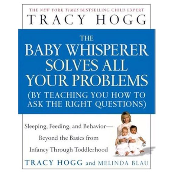 Pre-Owned The Baby Whisperer Solves All Your Problems: Sleeping, Feeding, and Behavior--Beyond the Basics from Infancy Through Toddlerhood (Hardcover) 0743488938 9780743488938