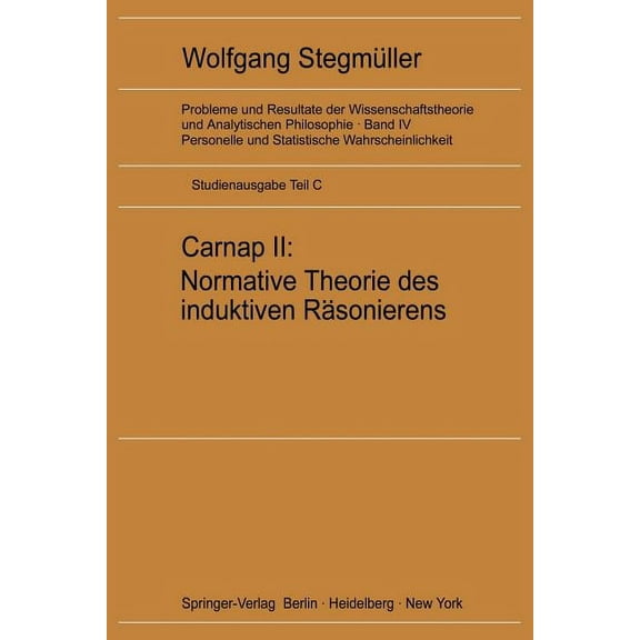 Carnap II: Normative Theorie Des Induktiven RÃ¤sonierens, (Paperback)