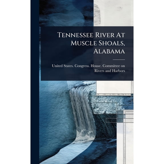 Tennessee River At Muscle Shoals, Alabama, (Hardcover)
