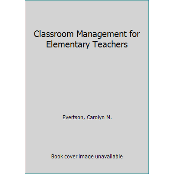 Pre-Owned Classroom Management for Elementary Teachers (Paperback) 0131361279 9780131361270