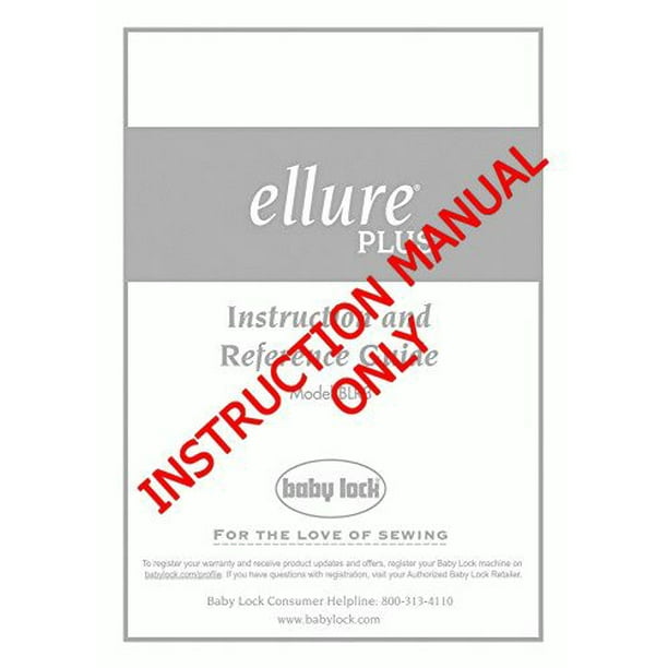 Baby Lock Ellure Plus BLR3 Sewing Embroidery Instruction Manual Reprint