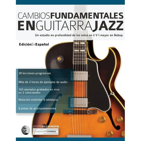 Guitarra de Jazz: Cambios fundamentales en guitarra jazz (Paperback)