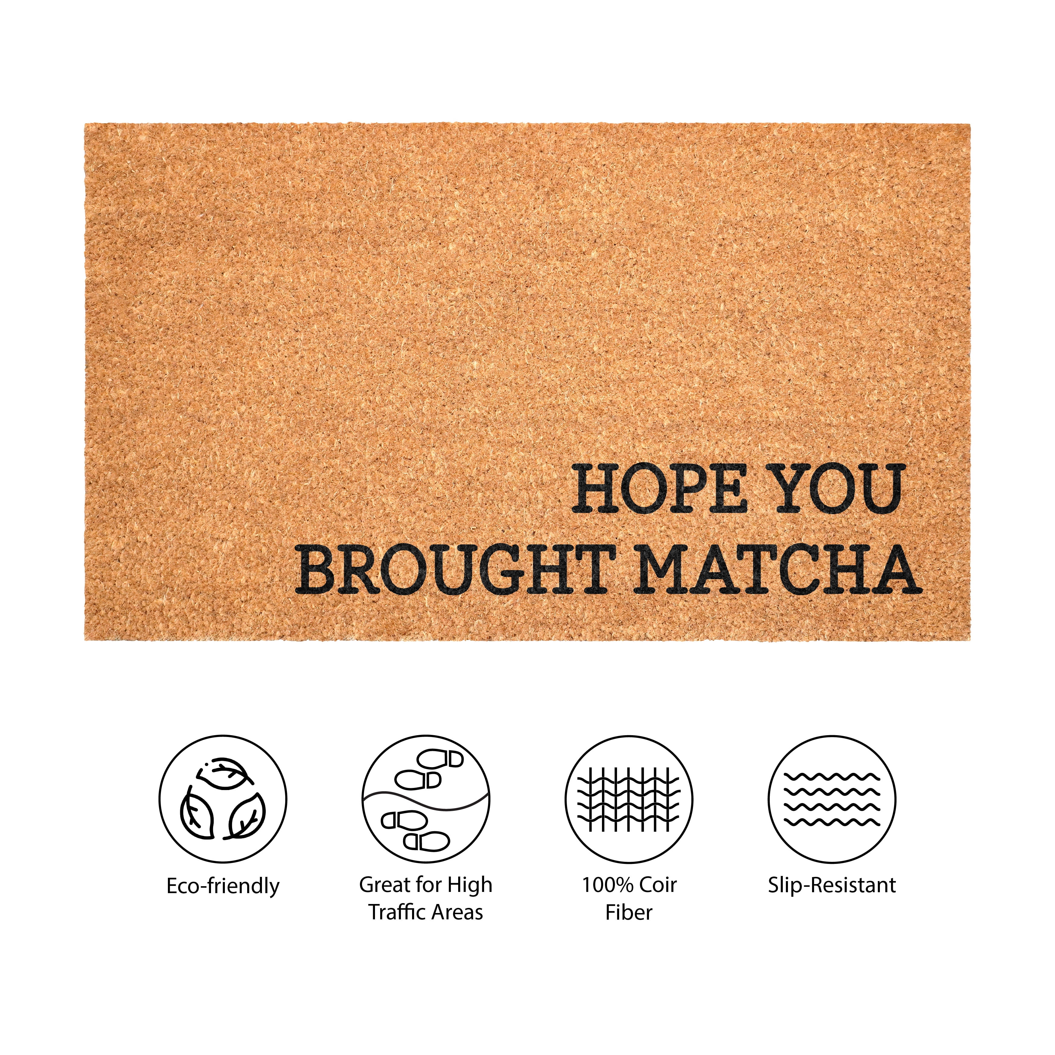 Hope you brought matcha Non Slip Vinyl Backing, Front Door Mat, Entryway Door Mat, 24"x36"