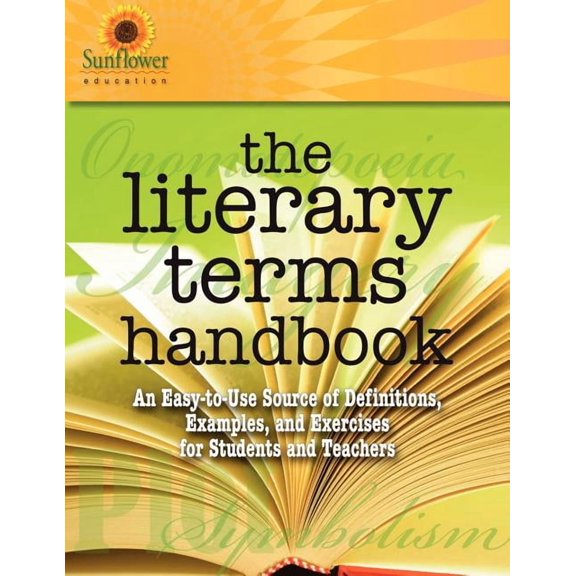 The Literary Terms Handbook: An Easy-to-Use Source of Definitions, Examples, and Exercises for Students and Teachers, (Paperback)