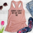 thumbnail image 2 of Sorry I Can't My Cat Said No Tank Top, Ladies Racerback Tank Top, Cat Lover Funny Cat Nerdy Cat Mom Tank, Desert Pink, Large, 2 of 3