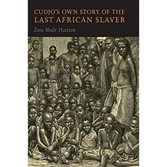 Pre-Owned Cudjo's Own Story of the Last African Slaver (Paperback) 1684224780 9781684224784