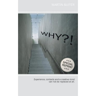 Why?!: Experience, contacts and a creative mind can not be replaced at all., (Paperback)