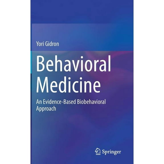 Behavioral Medicine: An Evidence-Based Biobehavioral Approach, (Hardcover)
