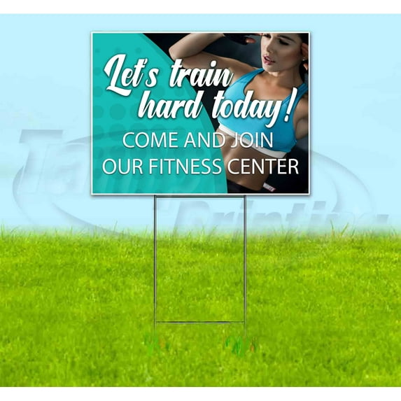 Lets Train Hard Today (18" x 24") Yard Sign, Includes Metal Step Stake