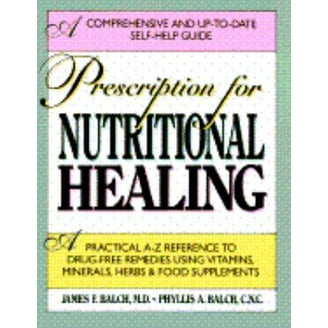 Prescription for Nutritional Healing, 6th Edition: Natural