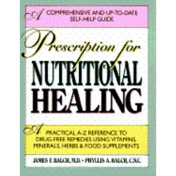 Pre-Owned Prescription For Nutritional Healing (Hardcover) 089529429X 9780895294296