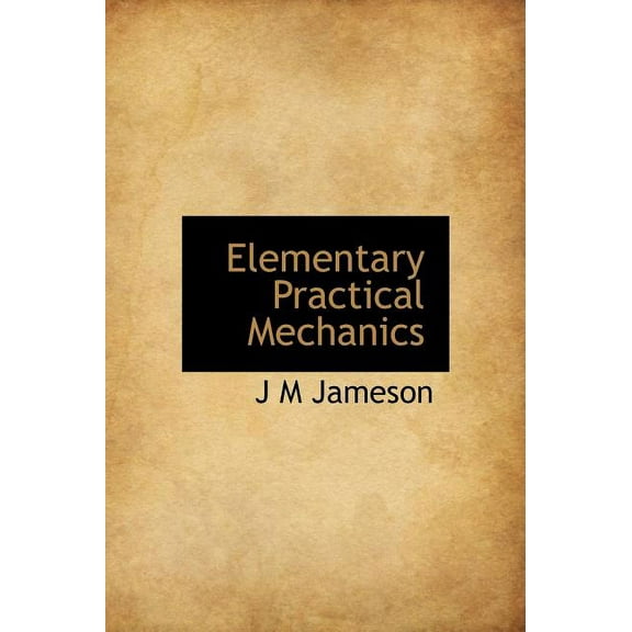 Elementary Practical Mechanics (Hardcover)