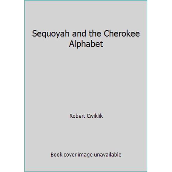 Pre-Owned Sequoyah and the Cherokee Alphabet (Paperback) 1887840435 9781887840439